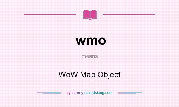 What does wmo mean? It stands for WoW Map Object