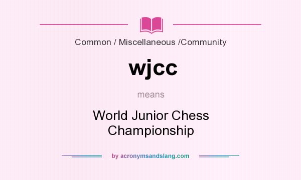 What does wjcc mean? It stands for World Junior Chess Championship
