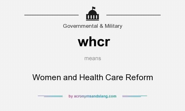 What does whcr mean? It stands for Women and Health Care Reform