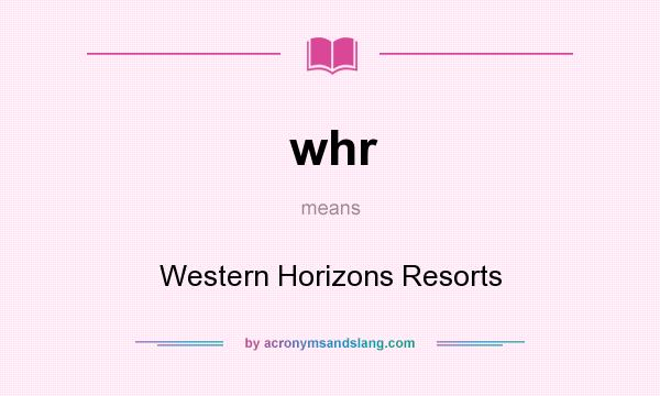 What does whr mean? It stands for Western Horizons Resorts