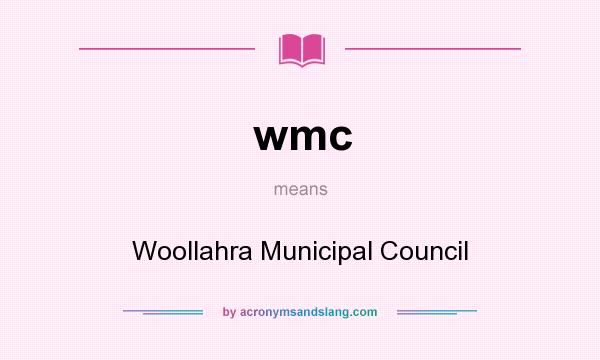 What does wmc mean? It stands for Woollahra Municipal Council