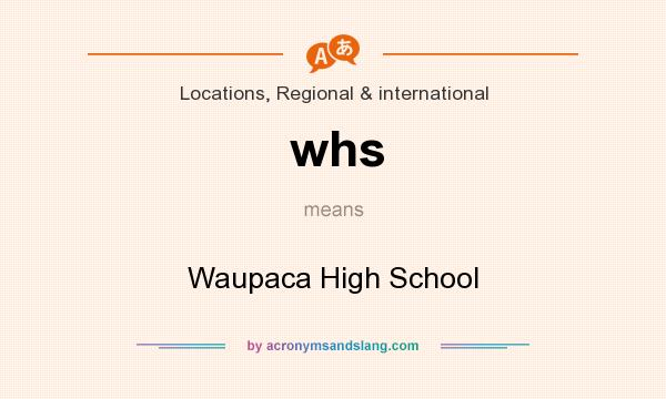 What does whs mean? It stands for Waupaca High School