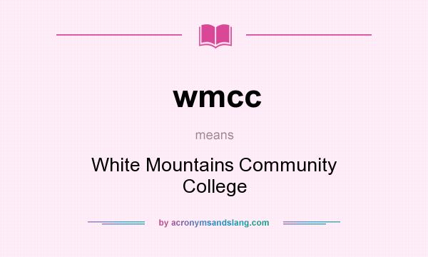 What does wmcc mean? It stands for White Mountains Community College