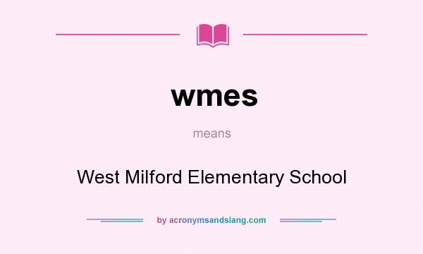 What does wmes mean? It stands for West Milford Elementary School