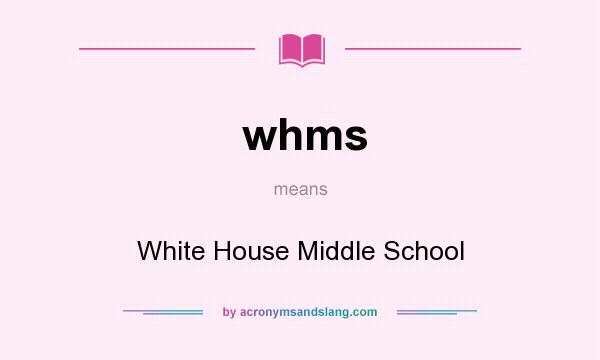 What does whms mean? It stands for White House Middle School