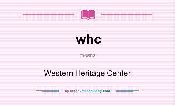What does whc mean? It stands for Western Heritage Center
