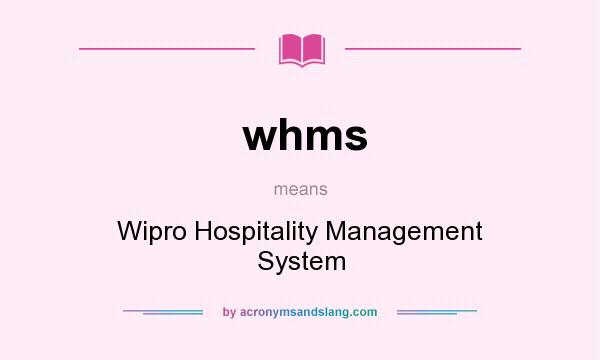 What does whms mean? It stands for Wipro Hospitality Management System