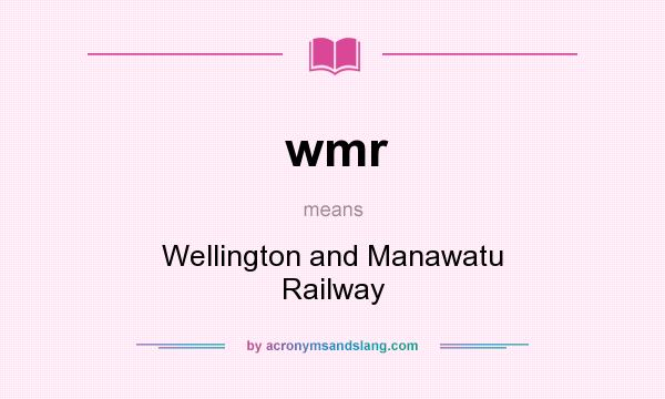 What does wmr mean? It stands for Wellington and Manawatu Railway