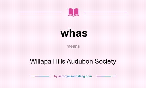 What does whas mean? It stands for Willapa Hills Audubon Society