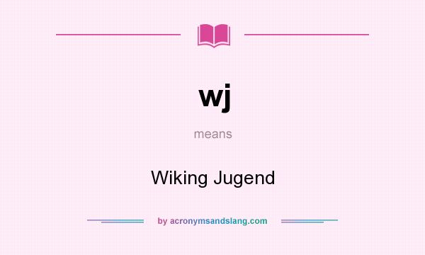 What does wj mean? It stands for Wiking Jugend