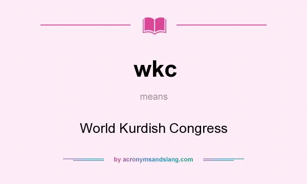 What does wkc mean? It stands for World Kurdish Congress