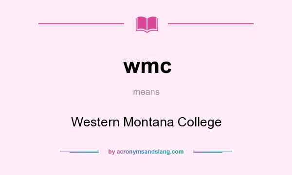 What does wmc mean? It stands for Western Montana College