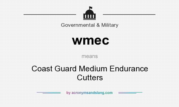 What does wmec mean? It stands for Coast Guard Medium Endurance Cutters