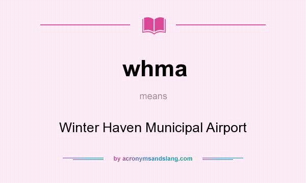 What does whma mean? It stands for Winter Haven Municipal Airport