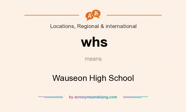 What does whs mean? It stands for Wauseon High School