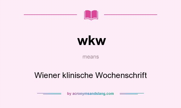 What does wkw mean? It stands for Wiener klinische Wochenschrift