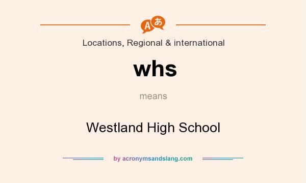 What does whs mean? It stands for Westland High School
