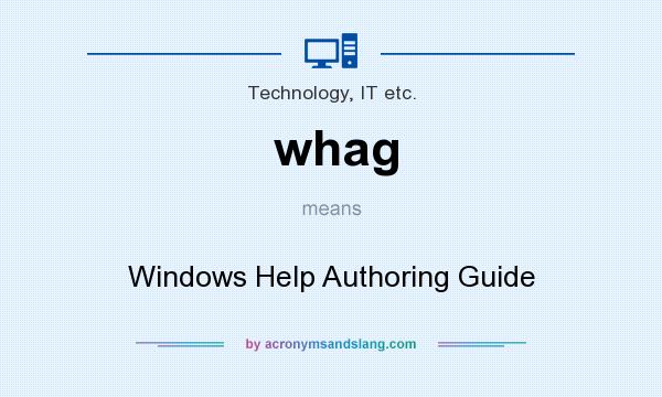 What does whag mean? It stands for Windows Help Authoring Guide