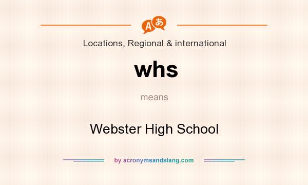 What does whs mean? It stands for Webster High School
