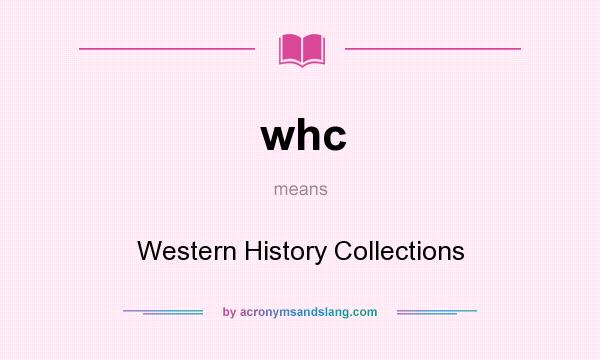What does whc mean? It stands for Western History Collections
