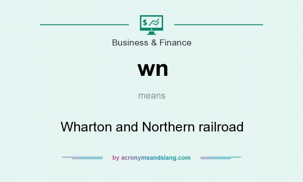What does wn mean? It stands for Wharton and Northern railroad