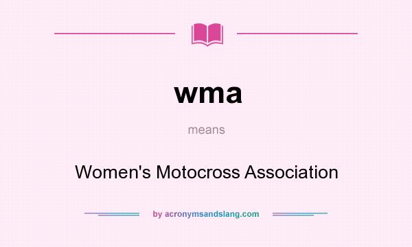 What does wma mean? It stands for Women`s Motocross Association