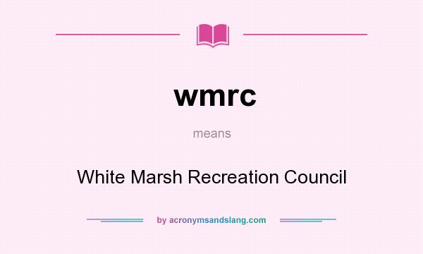 What does wmrc mean? It stands for White Marsh Recreation Council