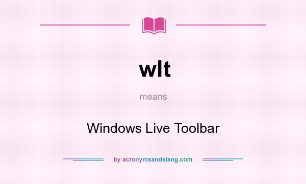 What does wlt mean? It stands for Windows Live Toolbar