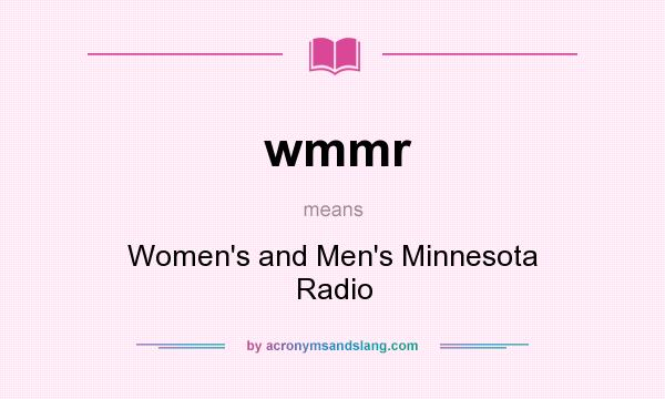 What does wmmr mean? It stands for Women`s and Men`s Minnesota Radio
