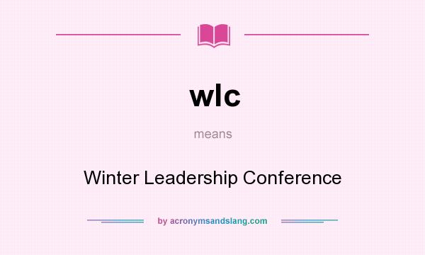 What does wlc mean? It stands for Winter Leadership Conference