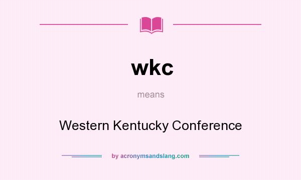 What does wkc mean? It stands for Western Kentucky Conference
