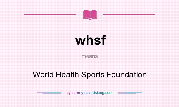 What does whsf mean? It stands for World Health Sports Foundation