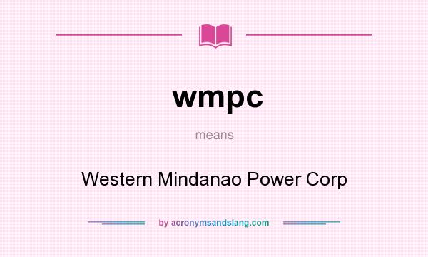 What does wmpc mean? It stands for Western Mindanao Power Corp