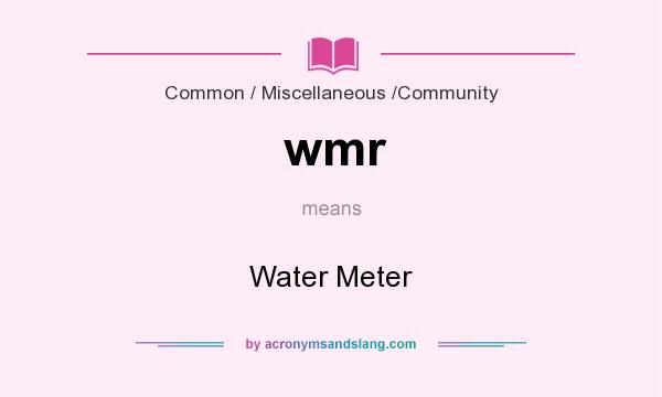 What does wmr mean? It stands for Water Meter