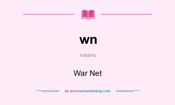 What does wn mean? It stands for War Net