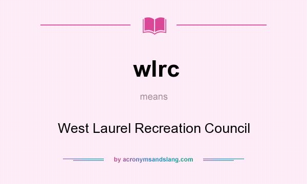 What does wlrc mean? It stands for West Laurel Recreation Council