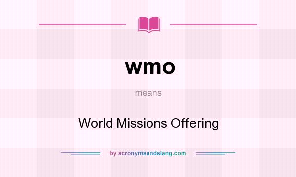 What does wmo mean? It stands for World Missions Offering
