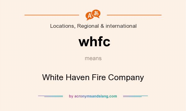 What does whfc mean? It stands for White Haven Fire Company