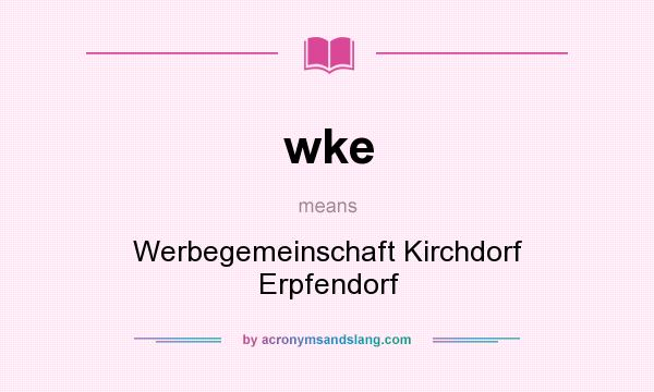 What does wke mean? It stands for Werbegemeinschaft Kirchdorf Erpfendorf
