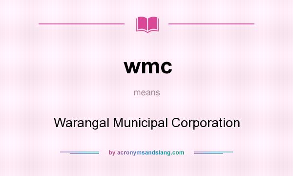 What does wmc mean? It stands for Warangal Municipal Corporation