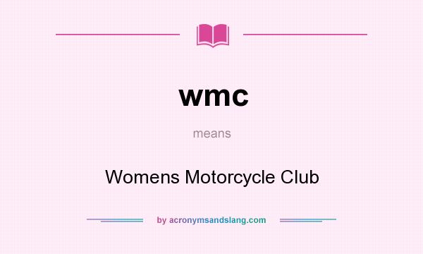 What does wmc mean? It stands for Womens Motorcycle Club