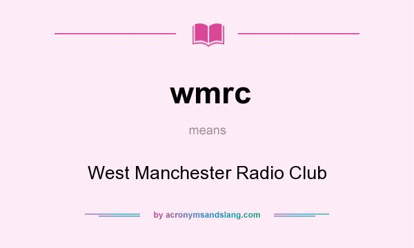 What does wmrc mean? It stands for West Manchester Radio Club