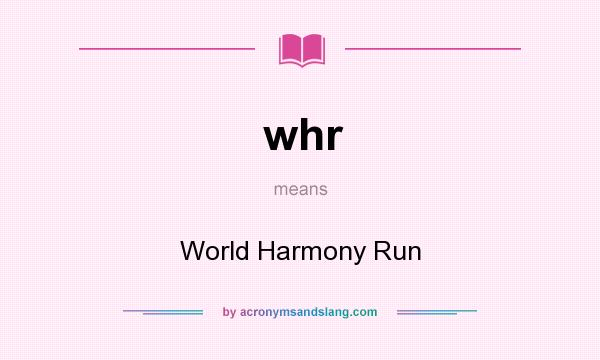 What does whr mean? It stands for World Harmony Run