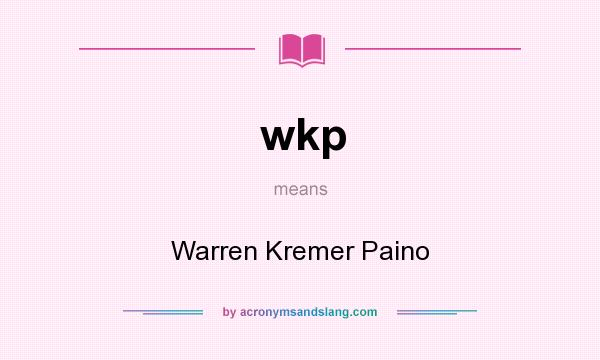 What does wkp mean? It stands for Warren Kremer Paino