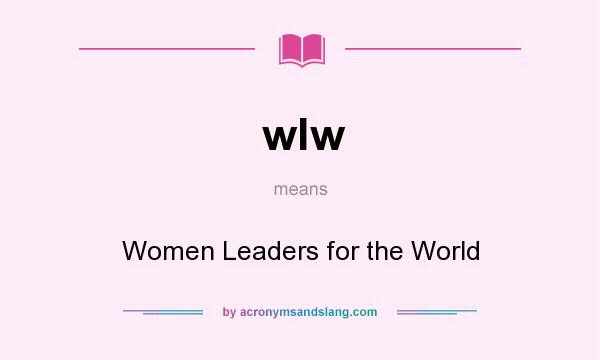 What does wlw mean? It stands for Women Leaders for the World