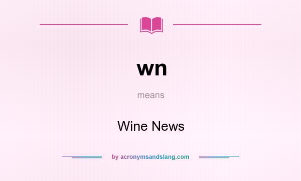 What does wn mean? It stands for Wine News