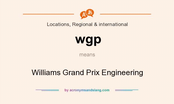 What does wgp mean? It stands for Williams Grand Prix Engineering