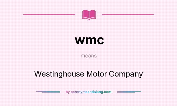 What does wmc mean? It stands for Westinghouse Motor Company