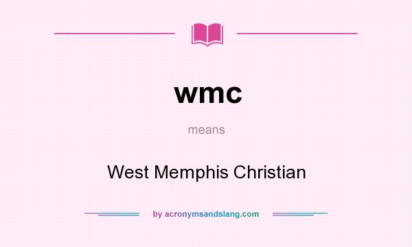 What does wmc mean? It stands for West Memphis Christian