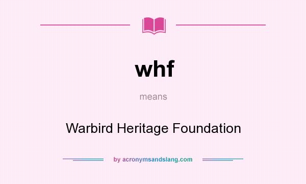 What does whf mean? It stands for Warbird Heritage Foundation